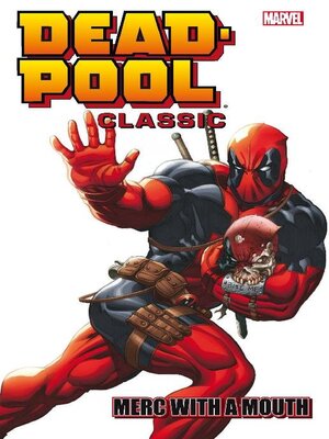 cover image of Deadpool Classic Volume 11 Merc With A Mouth